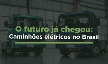 Blog_Caminhões Elétricos no Brasil