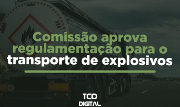 Blog_Comissão aprova regulamentação para o transporte de explosivos